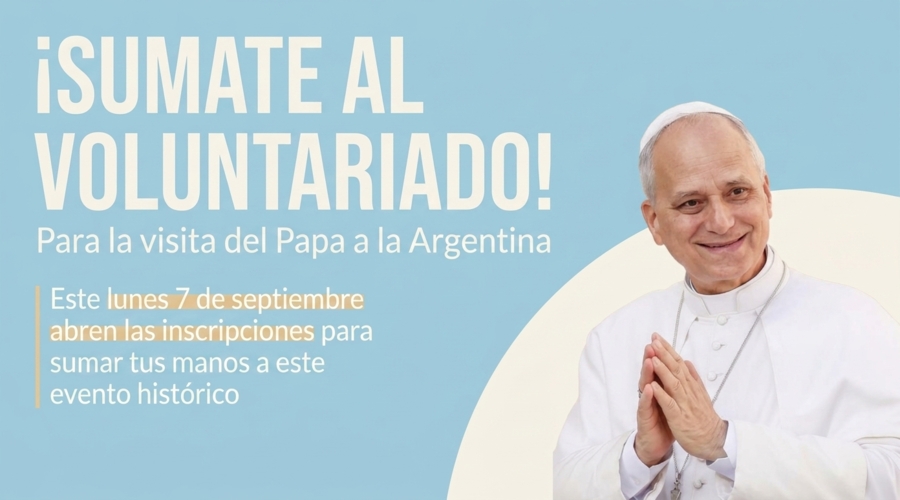 VOLUNTARIOS PARA LA VISITA DEL PAPA A LA ARGENTINA